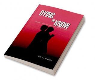 Dying To Know