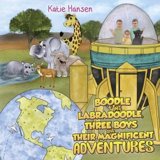 Boodle the Labradoodle Three Boys and Their Magnificent Adventures