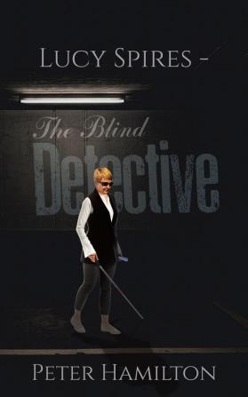 Lucy Spires - The Blind Detective