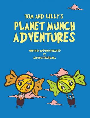 Tom and Lilly's Planet Munch Adventures