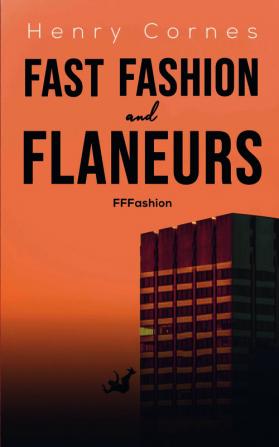 Fast Fashion and Flaneurs