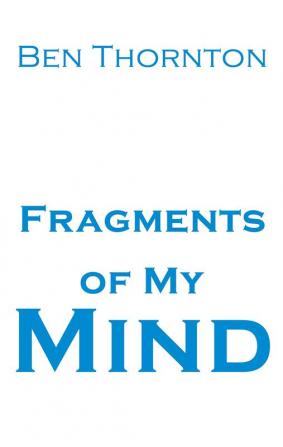 Fragments of My Mind