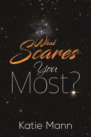 What Scares You Most?