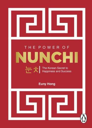 The Power of Nunchi: The Korean Secret to Happiness and Success