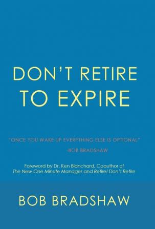 Don't Retire to Expire