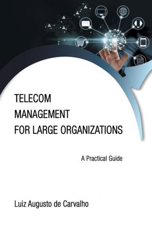 Telecom Management for Large Organizations