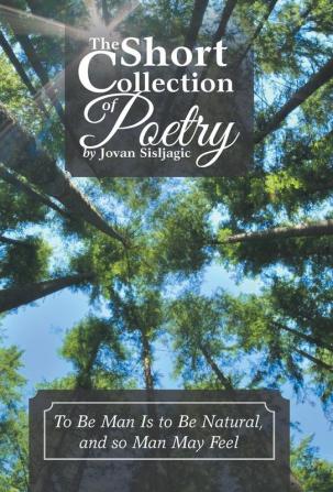 The Short Collection of Poetry by Jovan Sisljagic