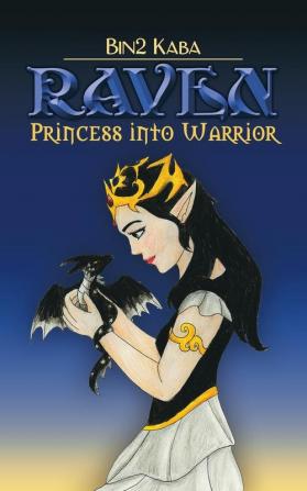 Raven: Princess Into Warrior