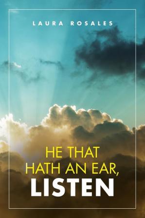 He That Hath an Ear Listen