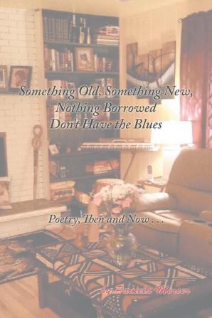 Something Old Something New Nothing Borrowed Don't Have the Blues