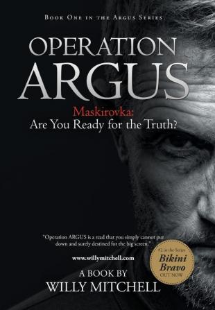 Operation Argus: Maskirovka: Are You Ready for the Truth?