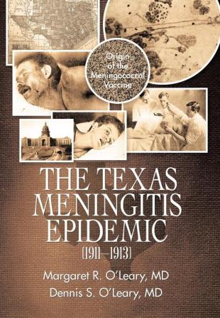 The Texas Meningitis Epidemic (1911-1913): Origin of the Meningococcal Vaccine