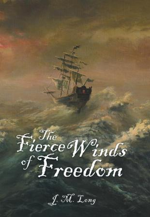 The Fierce Winds of Freedom