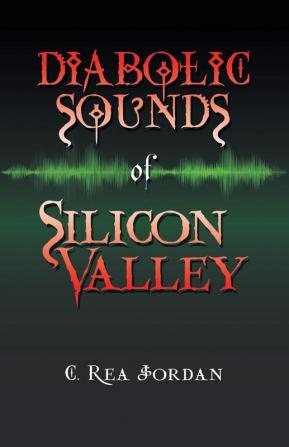 Diabolic Sounds of Silicon Valley