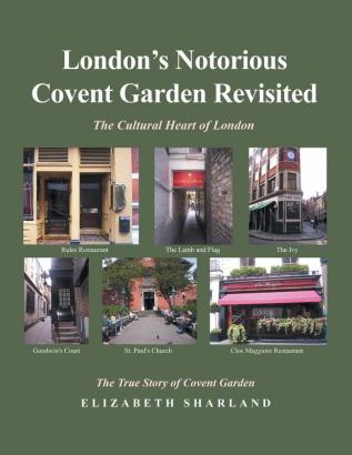 London's Notorious Covent Garden Revisited