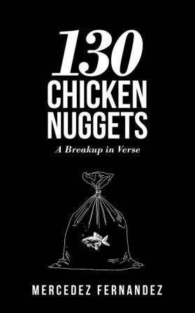 130 Chicken Nuggets: A Breakup in Verse