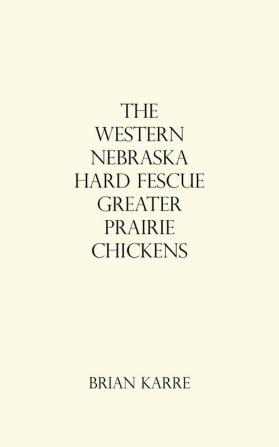 The Western Nebraska Hard Fescue Greater Prairie Chickens