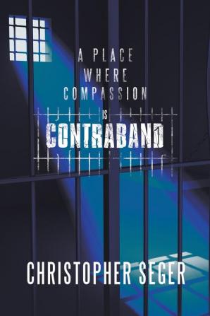 A Place Where Compassion Is Contraband