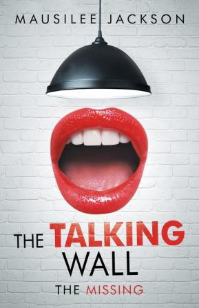 The Talking Wall: The Missing