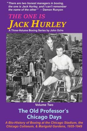 The One Is Jack Hurley Volume Two: The Old Professor's Chicago Days: 2