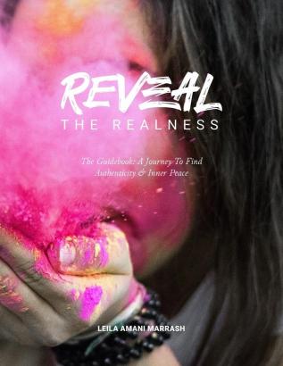 REVEAL the Realness (the Guidebook): A Journey To Find Authenticity & Inner Peace