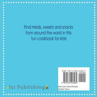 Kids Cook: Global Recipes for Meals Sweets and Snacks