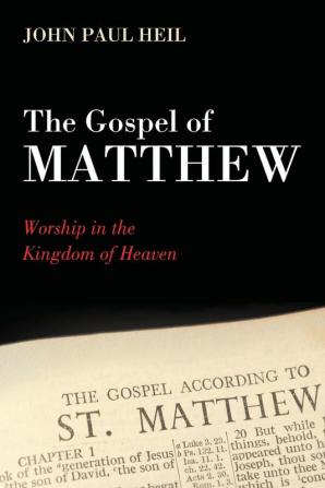 The Gospel of Matthew: Worship in the Kingdom of Heaven