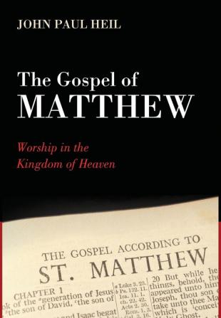 The Gospel of Matthew: Worship in the Kingdom of Heaven