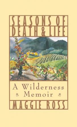 Seasons of Death and Life: A Wilderness Memoir