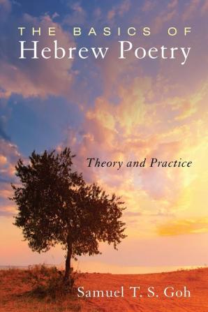 The Basics of Hebrew Poetry: Theory and Practice