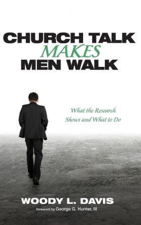 Church Talk Makes Men Walk: What the Research Shows and What to Do