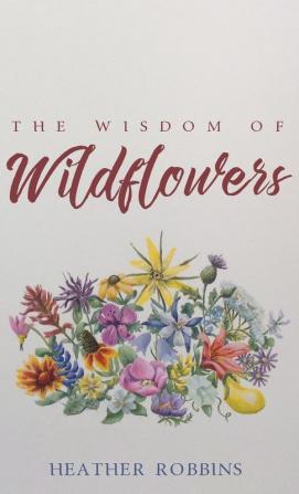 The Wisdom of Wildflowers