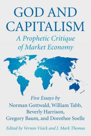 God and Capitalism: A Prophetic Critique of Market Economy