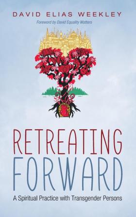 Retreating Forward: A Spiritual Practice with Transgender Persons