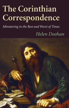 The Corinthian Correspondence: Ministering in the Best and Worst of Times