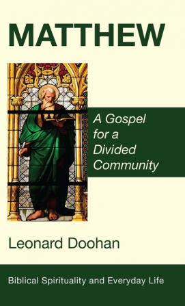 Matthew: A Gospel for a Divided Community (Biblical Spirituality and Everyday Life)