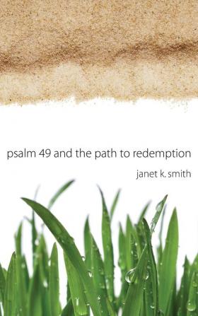 Psalm 49 and the Path to Redemption