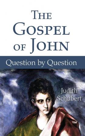 The Gospel of John: Question by Question