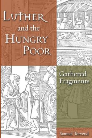 Luther and the Hungry Poor: Gathered Fragments