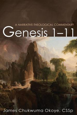 Genesis 1-11: A Narrative-Theological Commentary