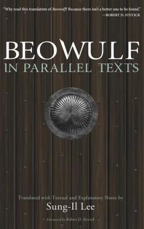 Beowulf in Parallel Texts: Translated with Textual and Explanatory Notes