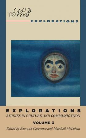 Explorations 3: Studies in Culture and Communication (Explorations in Communications)