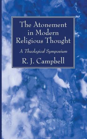 The Atonement in Modern Religious Thought: A Theological Symposium