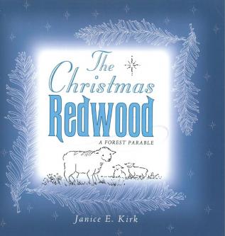 The Christmas Redwood: A Forest Parable