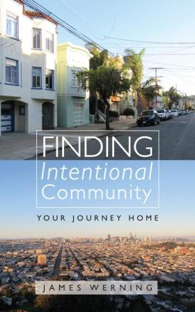 Finding Intentional Community: Your Journey Home