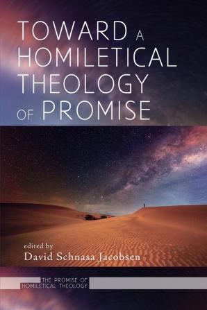 Toward a Homiletical Theology of Promise: 4 (Promise of Homiletical Theology)