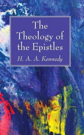 The Theology of the Epistles