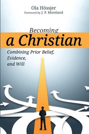 Becoming a Christian: Combining Prior Belief Evidence and Will