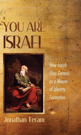 You Are Israel: How Isaiah Uses Genesis as a Means of Identity Formation