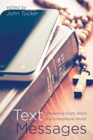 Text Messages: Preaching God's Word in a Smartphone World